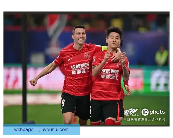 2026赛季中超格局生变成都蓉城强势跻身前三书写西部足球篇章