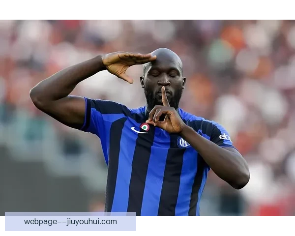 那不勒斯重磅引进卢卡库引发联赛格局新变动